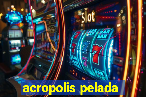 acropolis pelada